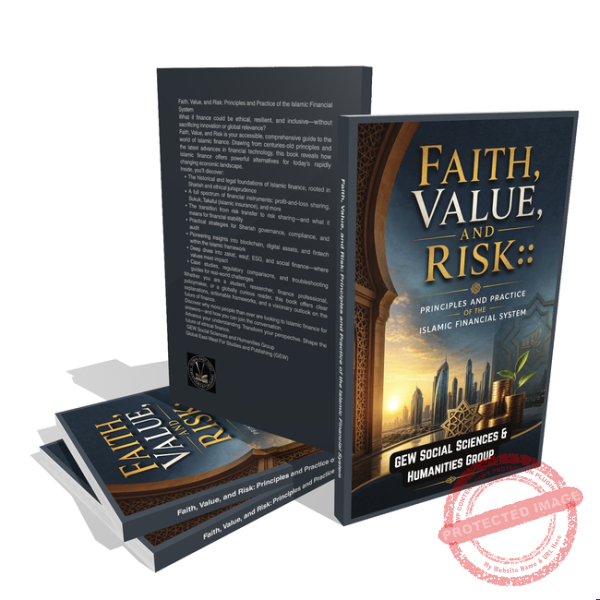 Faith, Value, and Risk: Principles and Practice of the Islamic Financial System