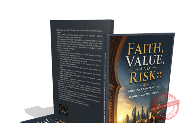 Faith, Value, and Risk: Principles and Practice of the Islamic Financial System